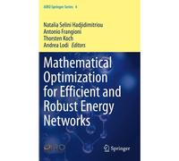 Mathematical Optimization For Efficient And Robust Energy Networks