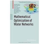 Mathematical Optimization Of Water Networks