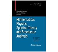 Mathematical Physics, Spectral Theory And Stochastic Analysis
