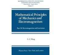 Mathematical Principles Of Mechanics And Electromagnetism