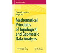 Mathematical Principles of Topological and Geometric Data Analysis