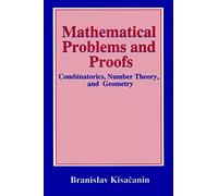 Mathematical Problems and Proofs: Combinatorics, Number Theory, and Geometry