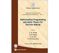 Mathematical Programming And Game Theory For Decision Making, Statistical Science and Interdisciplinary Research
