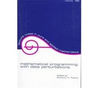 Mathematical Programming With Data Perturbations, Lecture Notes in Pure and Applied Mathematics Series