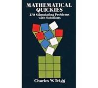 Mathematical Quickies, Dover Books on Mathematical and Word Recreations Charles Trigg (Auteur)