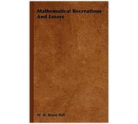 Mathematical Recreations And Essays