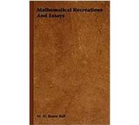 Mathematical Recreations and Essays Ball, Walter W. Rouse (Auteur)