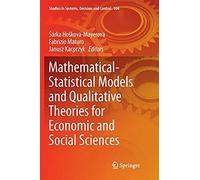 Mathematical-Statistical Models And Qualitative Theories For Economic And Social Sciences