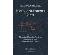Mathematical Statistics Solver: Mastering Complex Problems At Doctoral And Post-Doctoral Levels