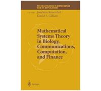 Mathematical Systems Theory In Biology, Communications, Computation And Finance