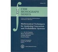 Mathematical Techniques for Analyzing Concurrent and Probabilistic Systems, Crm Monograph Series David Parker, Gethin Norman, J.J.M.M. Rutten, Marta Kwiatkowska (Auteur)