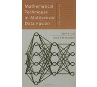 Mathematical Techniques in Multisensor Data Fusion, Artech House Information Warfare Library David L. Hall, Sonya A. H. McMullen (Auteur)