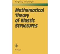 Mathematical Theory Of Elastic Structures