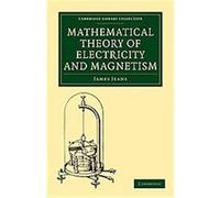 Mathematical Theory of Electricity and Magnetism, Cambridge Library Collection - Physical Sciences James Jeans (Auteur)