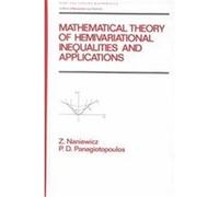 Mathematical Theory of Hemivariational Inequalities and Applications, Pure and Applied Mathematics Series P.D. Panagiotopoulos, Z. Naniewicz (Auteur)