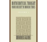 Mathematical Thought from Ancient to Modern Times, Vol. 1