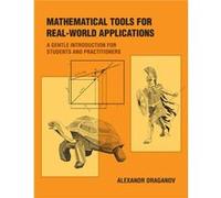 Mathematical Tools for RealWorld Applications - Alexandr Draganov - MIT Press Ltd - Livre en Anglais - Paperback Alexandr DraganovAlexandr Draganov (Auteur)