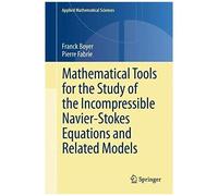 Mathematical Tools For The Study Of The Incompressible Navier-Stokes Equations Andrelated Models