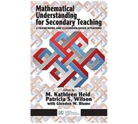 Mathematical Understanding For Secondary Teaching