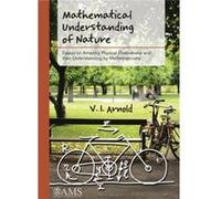 Mathematical Understanding Of Nature: Essays On Amazing Physical Phenomena And Their Understanding By Mathematicians (Paperback) V I Arnold, (Auteur)