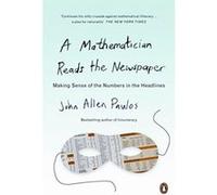 mathematician reads the newspaper, a Paulos, John Allen (Auteur)