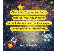 Mathématicien de l'Espace: Cahier d'activités mathématiques pour enfants de 4, 5, 6 et 7 ans : Apprendre à compter, tracer les chiffres, additionner ... de 0 à 20 - Maternelle Grande Section et CP