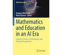 Mathematics and Education in an AI Era: Cognitive Science, Technological, and Semiotic Perspectives
