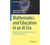 Mathematics and Education in an AI Era: Cognitive Science, Technological, and Semiotic Perspectives