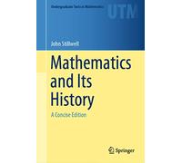 Mathematics and Its History – Édition concise