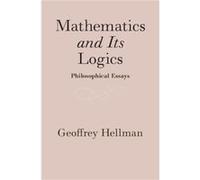 Mathematics and Its Logics by Geoffrey University of Minnesota Hellman Geoffrey University of Minnesota Hellman (Auteur)