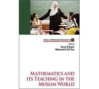 Mathematics And Its Teaching In The Muslim World