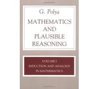 Mathematics And Plausible Reasoning, Volume 1