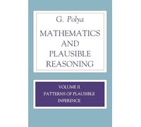 Mathematics and Plausible Reasoning, Volume 2 - Logic, Symbolic and mathematical