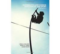 Mathematics and Science for Exercise and Sport Cassie Wilson, Craig Williams, David V. B. James (Auteur)