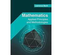 Mathematics: Applied Principles And Methodologies