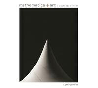 Mathématiques + Art – Une histoire culturelle