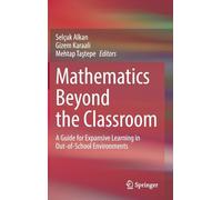 Mathematics Beyond the Classroom: A Guide for Expansive Learning in Out-of-school Environments