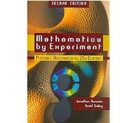 Mathematics by Experiment David Bailey, Jonathan M. Borwein (Auteur)