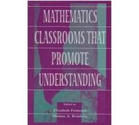 Mathematics Classrooms That Promote Understanding, Studies in Mathematical Thinking and Learning.