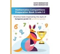 Mathematics competitions preparation book grade 1-2: Practice tests inspired by the style of kangaroo grade 1-2 (unofficial guide)