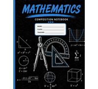 Mathematics Composition Notebook: College Ruled Math Notebook for Students