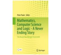 Mathematics, Computer Science And Logic - A Never Ending Story - The Bruno Buchberger Festschrift