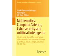 Mathematics, Computer Science, Cybersecurity and Artificial Intelligence: 6th Scientific Days of Doctoral School of Mathematics and Computer Sciences (S2DSMCS), Dakar, Senegal, December 17-19, 2024