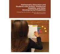 Mathematics Education And Students With Autism, Intellectual Disability, And Other Developmental Disabilities