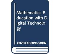 Mathematics Education with Digital Technology. Bloomsbury Academic. 2013.