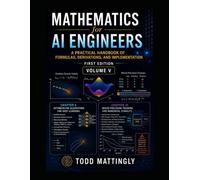 Mathematics for AI Engineers: A Practical Handbook of Formulas, Derivations, and Implementation - First Edition - Volume V