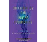 Mathematics for Human Flourishing by Francis Su [Paperback] NEUF