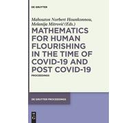 Mathematics For Human Flourishing In The Time Of Covid-19 And Post Covid-19: Proceedings Of The Workshop Held At The Faculty Of Mechanical ... 21 Of October 2020 (De Gruyter Proceedings)