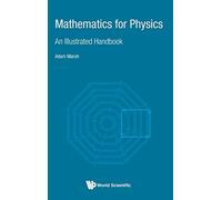 MATHEMATICS FOR PHYSICS: AN ILLUSTRATED HANDBOOK