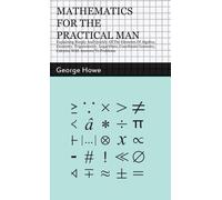 Mathematics For The Practical Man